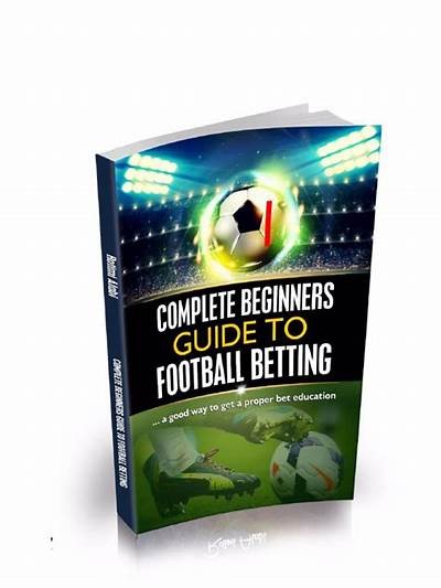 Comprehensive Guide to Successful Football Betting Strategies and Tips